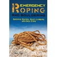 thumbnail image 1 of Survival Fitness Emergency Roping and Bouldering: Survival Roping, Rock-Climbing, and Knot Tying, (Paperback), 1 of 1