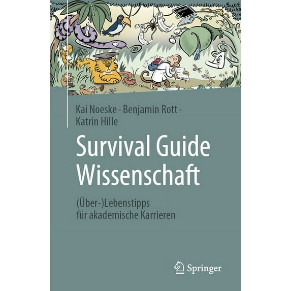 Survival Guide Wissenschaft: (Über-)Lebenstipps Für Akademische Karrieren, (Paperback)