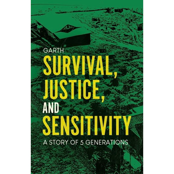 Survival, Justice, and Sensitivity: A Story of 5 Generations, (Paperback)