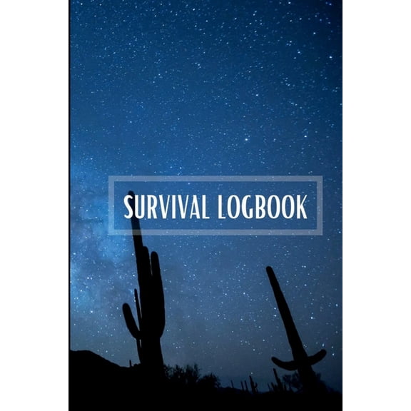 Survival LogBook: Survival Journal with Prompts to Write In Outdoor Prepping and Camping Notebook Gifts, 6" x 9" Travel , (Paperback)