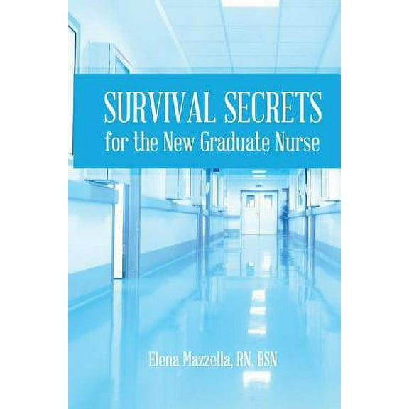 Survival Secrets for the New Graduate Nurse (Paperback)