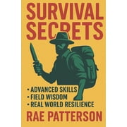 Survival Secrets The Skills That Keep You Alive When Everything Fails, Paperback
