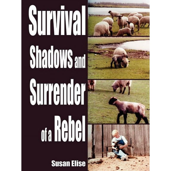 Survival Shadows and Surrender of a Rebel, (Paperback)
