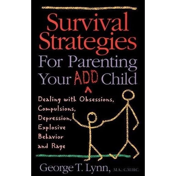 Pre-Owned Survival Strategies for Parenting Your Add Child: Dealing with Obsessions, Compulsions... (Paperback) 1887424199 9781887424196