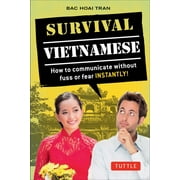 BAC HOAI TRAN Survival: Survival Vietnamese: How to Communicate Without Fuss or Fear - Instantly! (Vietnamese Phrasebook & Dictionary) (Paperback)