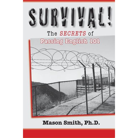 Survival!: The Secrets to Passing English 101