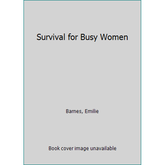 Pre-Owned Survival for Busy Women (Paperback) 0890814929 9780890814925