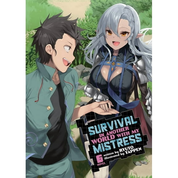 Survival in Another World with My Mistre Survival in Another World with My Mistress! (Light Novel) Vol. 6, (Paperback)