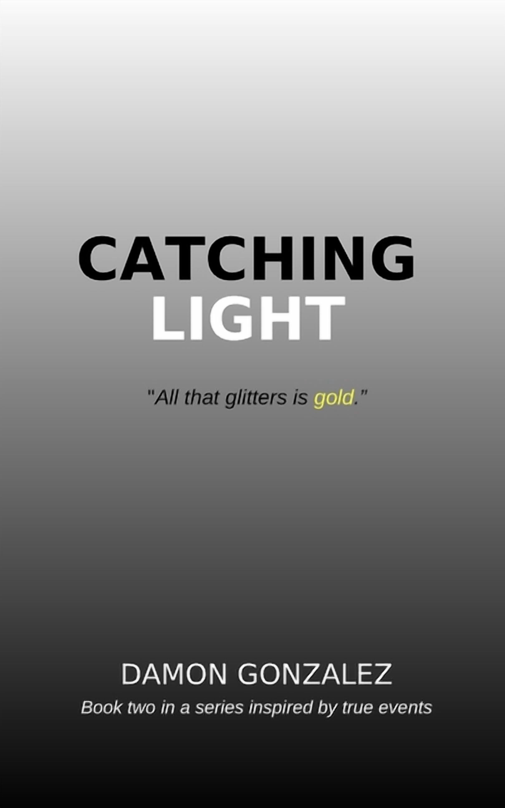 Survival in New York: A Gay Man's Journe Catching Light: Survival in New York: A Gay Man's Journey (Book Two), Book 2, (Paperback)