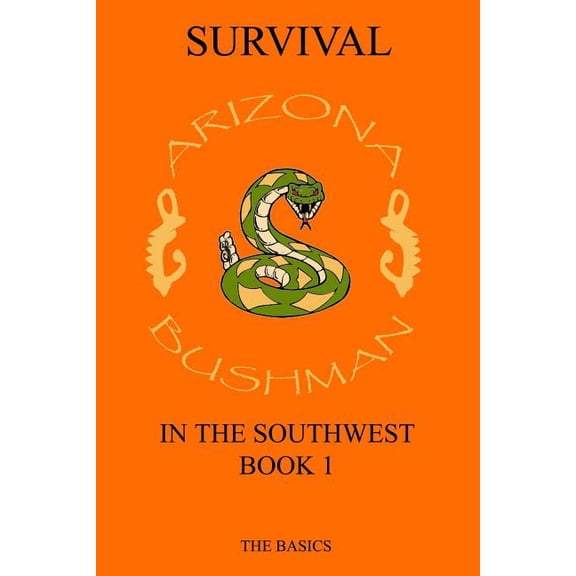 Survival in the Southwest Book 1 (Paperback) by Arizona Bushman
