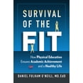 thumbnail image 1 of Pre-Owned Survival of the Fit: How Physical Education Ensures Academic Achievement and a Healthy Life (Paperback) 0807764760 9780807764763, 1 of 1
