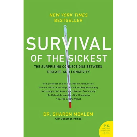 Survival of the Sickest: The Surprising Connections Between Disease and Longevity, (Paperback)