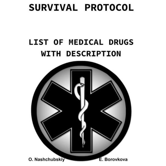 [En] Real Survival Manual Survival protocol. List of medications with descriptions., (Paperback)