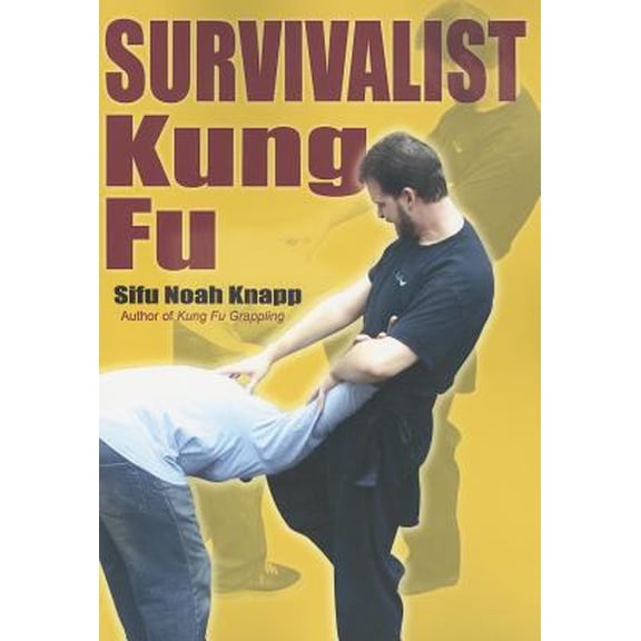 Pre-Owned Survivalist Kung Fu: A Comprehensive Guide to Recognizing, Analyzing, and Overcoming Real-Life Crises (Paperback) 1934903264 9781934903261