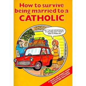 Pre-Owned How to Survive Being Married to a Catholic: A Frank and Honest Guide to Catholic Attitudes, Beliefs, (Hardcover) by Rosemary Gallagher, Michael Henesy