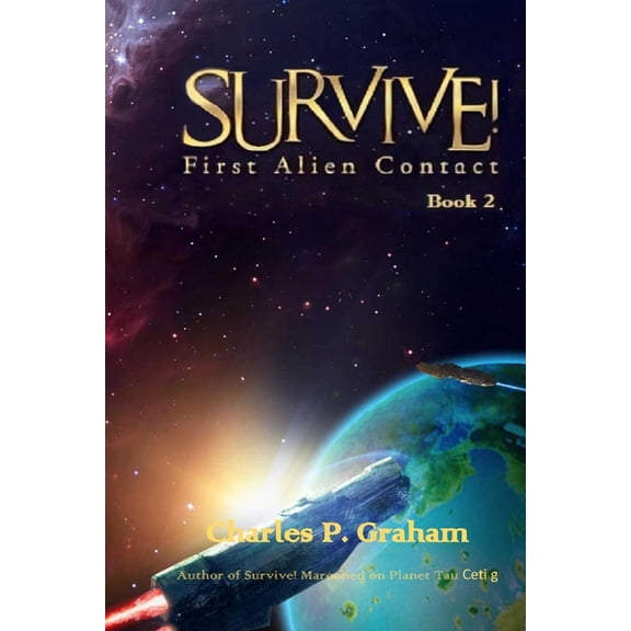 Survive!: Survive!: First Alien Contact (Paperback)