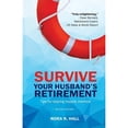 thumbnail image 1 of Pre-Owned Survive Your Husband's Retirement 2nd Edition: Tips on Staying Happily Married in Retirement (Paperback) 1938517598 9781938517594, 1 of 1
