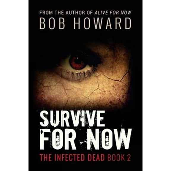 Infected Dead: Survive for Now: The Infected Dead Book 2 (Paperback)