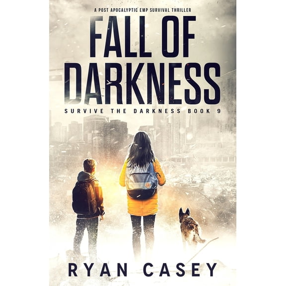 Survive the Darkness: Fall of Darkness : A Post Apocalyptic EMP Survival Thriller (Series #9) (Paperback)