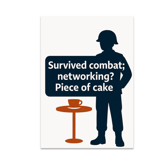 Survived Combat; Networking? Piece of Cake - Veteran Networking - 13x19 Poster Print