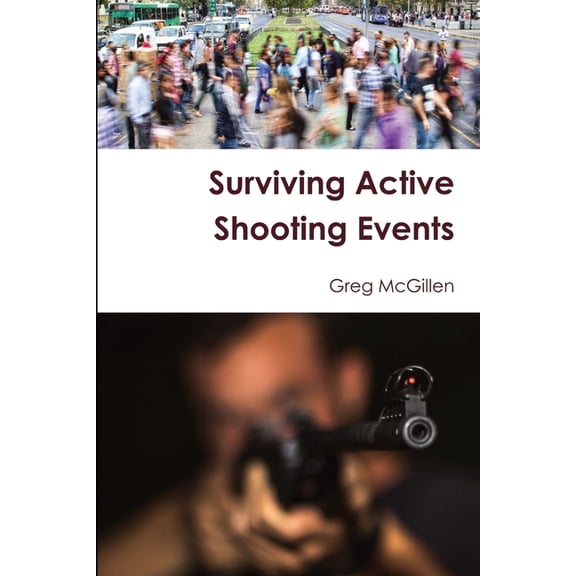 Surviving Active Shooting Events, (Paperback)