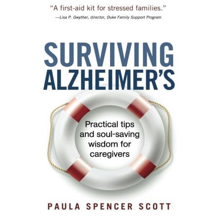 Pre-Owned Surviving Alzheimer s: Practical tips and soul-saving wisdom for caregivers (Paperback) 0615936415 9780615936413