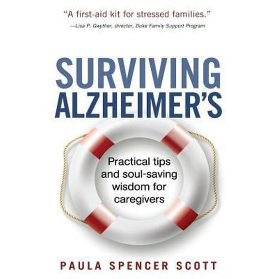 Pre-Owned Surviving Alzheimer's: Practical tips and soul-saving wisdom for caregivers (Paperback) 0615936415 9780615936413
