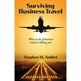 thumbnail image 1 of Pre-Owned Surviving Business Travel: What to do if business travel is killing you (Paperback) 1733092404 9781733092401, 1 of 1