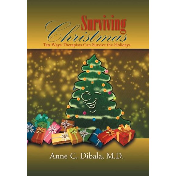 Surviving Christmas: 10 Ways Therapists Can Survive The Holidays (Hardcover)