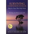 thumbnail image 1 of Surviving Compassion Fatigue : Help for Those Who Help Others, 1 of 1