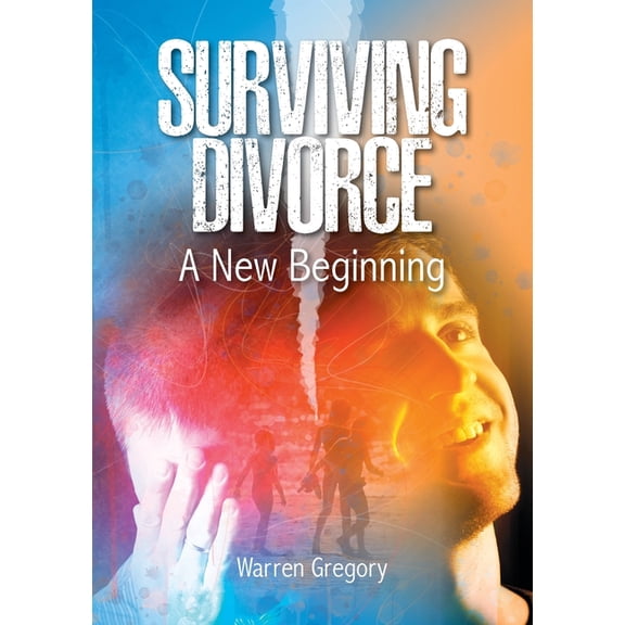 Surviving Divorce: A new beginning, (Paperback)