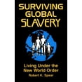 thumbnail image 1 of Surviving Global Slavery: Living Under the New World Order (Paperback), 1 of 1