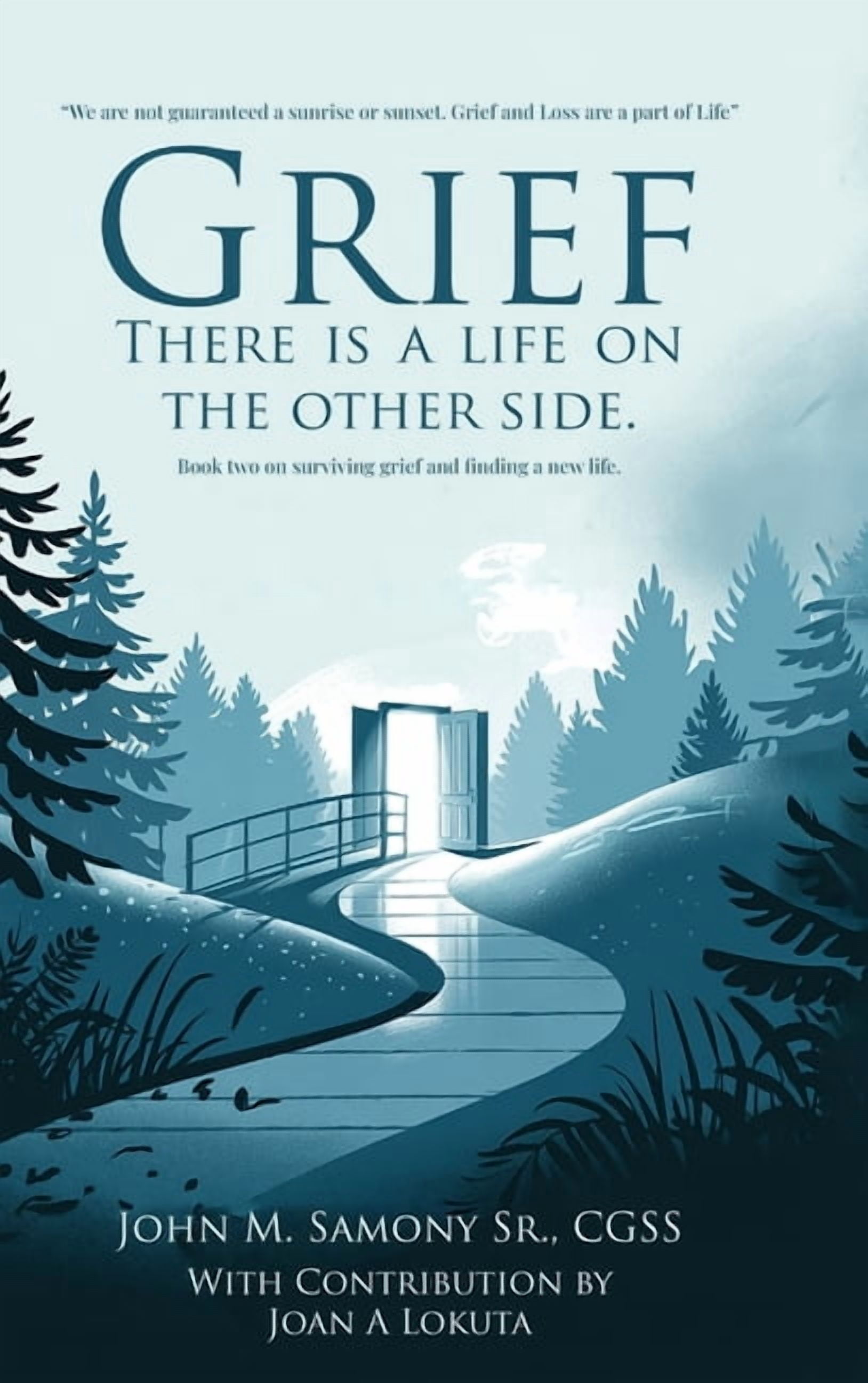Surviving Grief and Finding a New Life Grief: There Is Life On The Other Side, Book 2, (Hardcover)