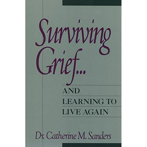 Pre-Owned Surviving Grief ... and Learning to Live Again (Paperback) 0471534714 9780471534716