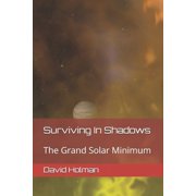 Surviving In Shadows The Grand Solar Minimum, Paperback