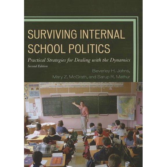 Surviving Internal School Politics: Strategies for Dealing with the Internal Dynamics, (Paperback)