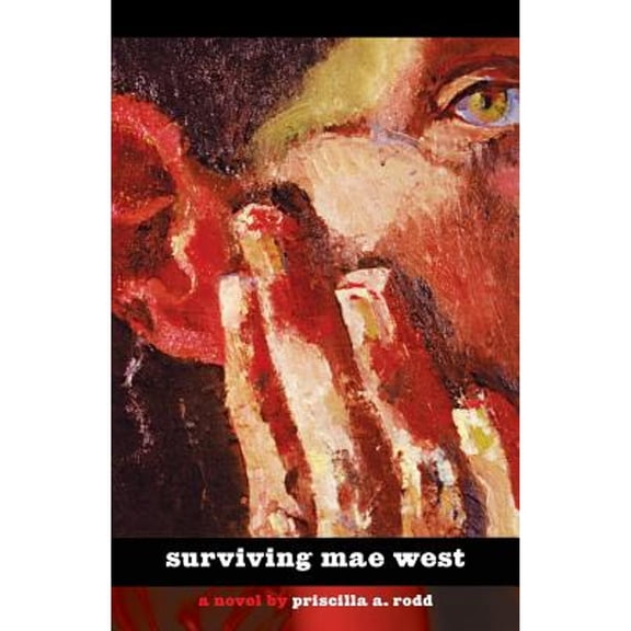 Pre-Owned Surviving Mae West (Paperback 9781933202075) by Priscilla a Rodd