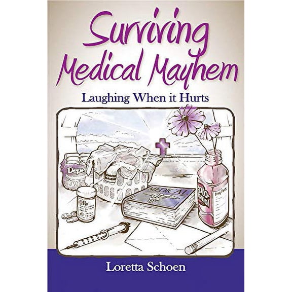 Pre-Owned Surviving Medical Mayhem: Laughing When It Hurts (Paperback) 099897739X 9780998977393