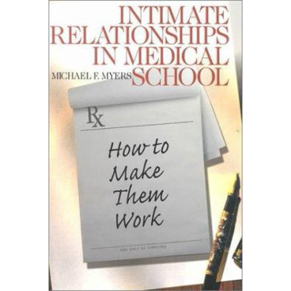 Pre-Owned Intimate Relationships in Medical School: How to Make Them Work (Paperback) 0761920633 9780761920632