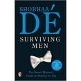 thumbnail image 1 of Surviving Men: The Smart Woman's Guide To Staying On Top (Paperback) by Shobhaa De, 1 of 2