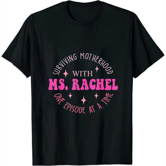 Surviving Motherhood With Ms.Rachel One Episode At A Time Womens T-Shirt Black XL