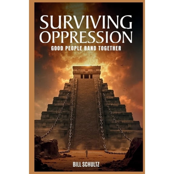 Surviving Oppression: Good People Band Together, (Paperback)