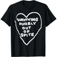 thumbnail image 1 of Surviving Purely Out Of Spite Appeal For Life T-Shirt, 1 of 6