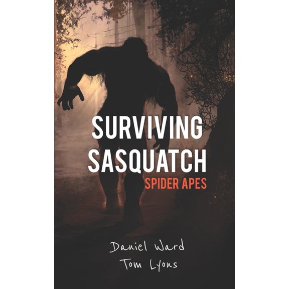 Surviving Sasquatch Surviving Sasquatch: Spider Apes, Book 2, (Paperback)