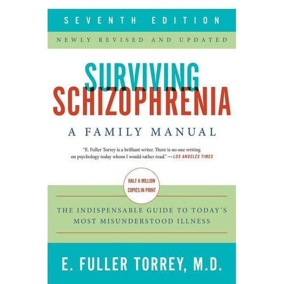 Surviving Schizophrenia, 7th Edition: A Family Manual, (Paperback)