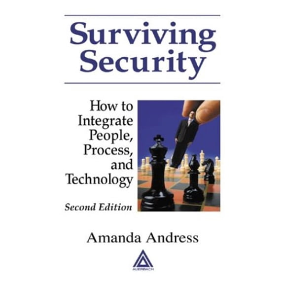 Pre-Owned Surviving Security: How to Integrate People, Process, and Technology (Hardcover) 0849320429 9780849320422