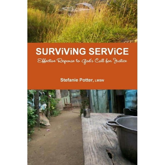 Surviving Service: Effective Response to God's Call for Justice, (Paperback)