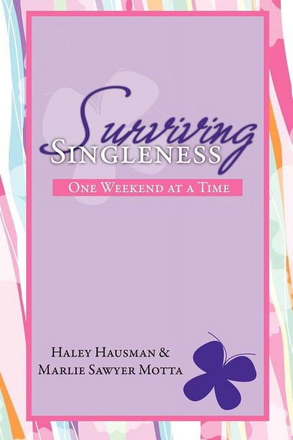 Surviving Singleness : One Weekend at a Time
