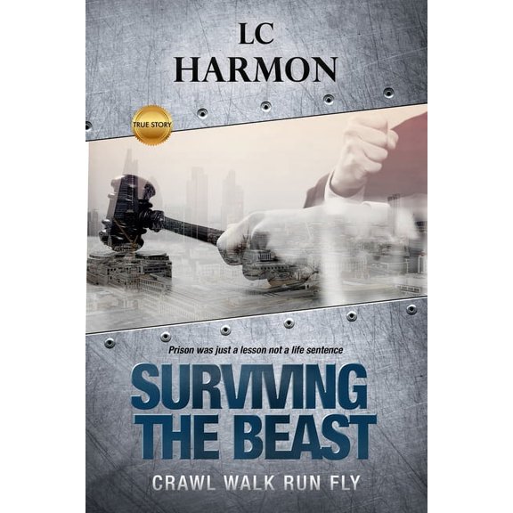 Surviving The Beast: Crawl Walk Run Fly, (Paperback)