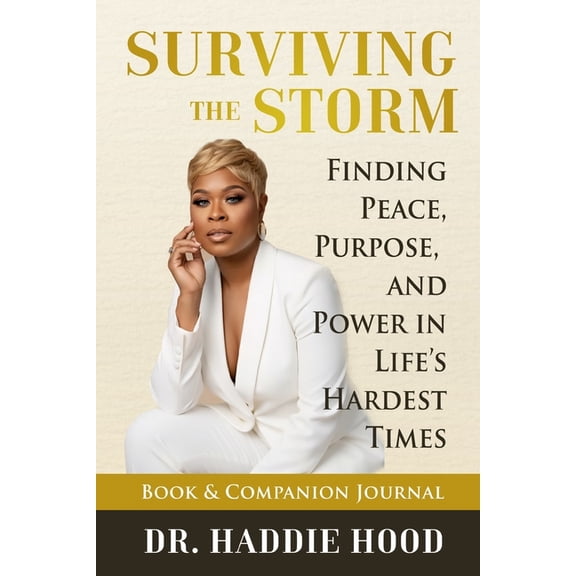 Surviving The Storm: Reclaiming Peace, Purpose, and Power Through Life's Hardest Moments, (Paperback)